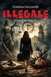 Illegale. Diario di un avvocato - Librerie.coop