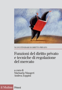 Funzioni del diritto privato e tecniche di regolazione del mercato - Librerie.coop