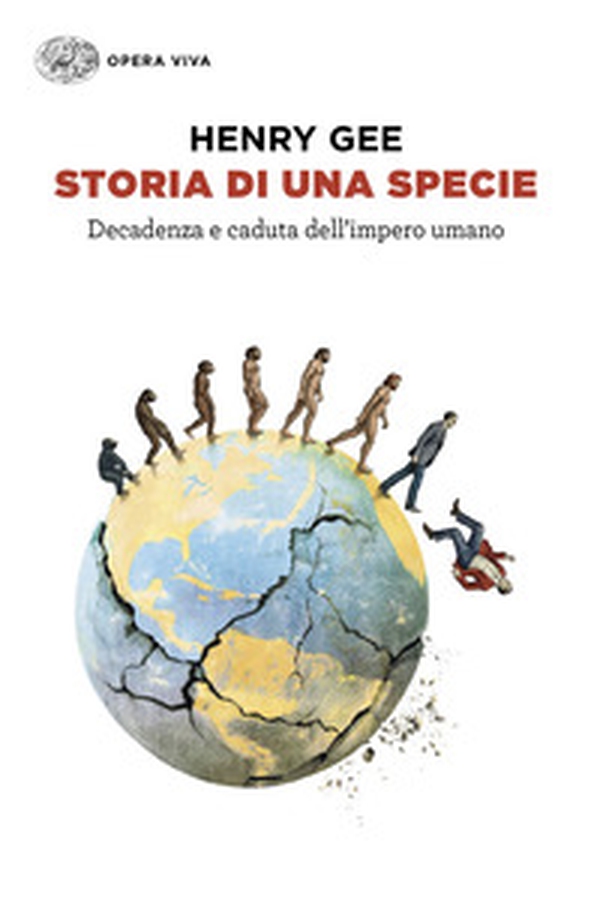 Storia di una specie. Decadenza e caduta dell'impero umano - Librerie.coop
