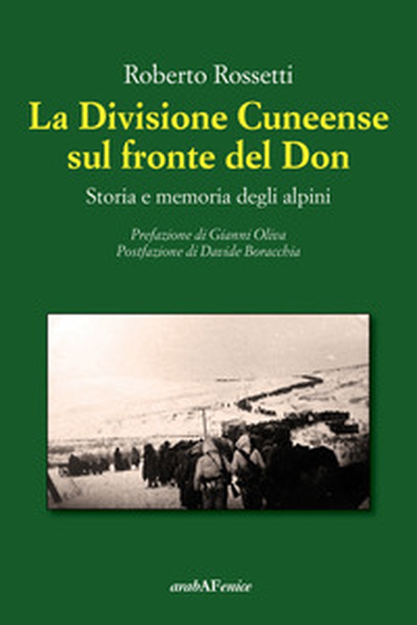 La Divisione Cuneense sul fronte del Don. Storia e memoria degli Alpini - Librerie.coop La Divisione Cuneense sul fronte del Don. Storia e memoria degli Alpini - Librerie.coop