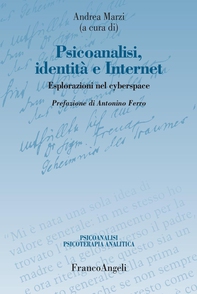 Psicoanalisi, identità e internet. Esplorazioni nel cyberspace - Librerie.coop Psicoanalisi, identità e internet. Esplorazioni nel cyberspace - Librerie.coop