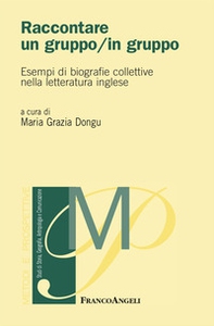 Raccontare un gruppo/in gruppo. Esempi di biografie collettive nella letteratura inglese - Librerie.coop