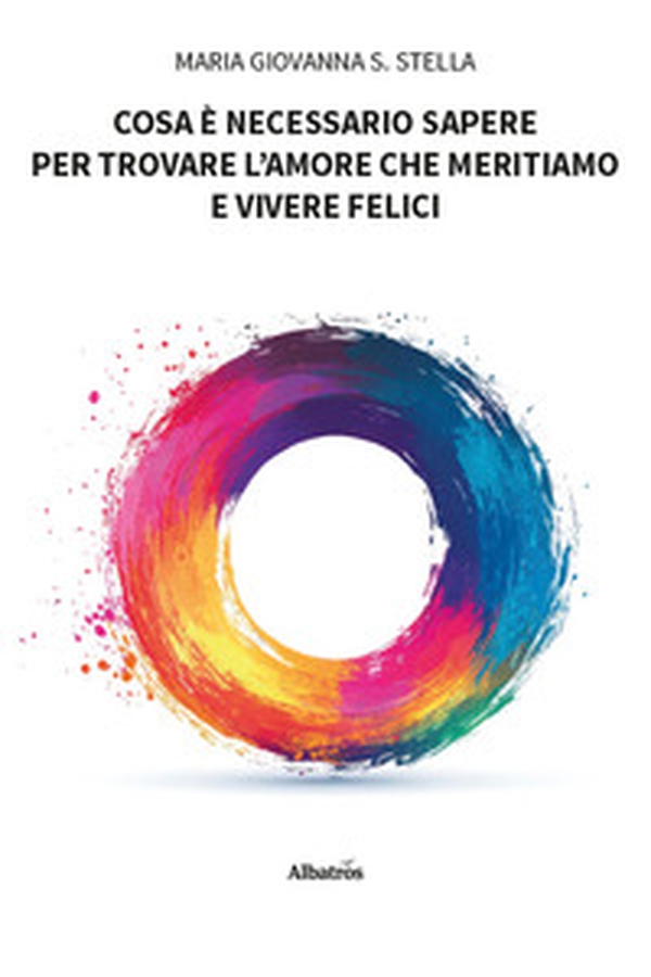 Cosa è necessario sapere per trovare l'amore che meritiamo e vivere felici - Librerie.coop Cosa è necessario sapere per trovare l'amore che meritiamo e vivere felici - Librerie.coop