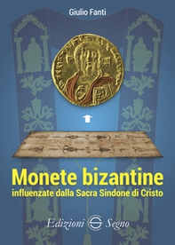 Monete bizantine influenzate dalla Sacra Sindone di Cristo - Librerie.coop Monete bizantine influenzate dalla Sacra Sindone di Cristo - Librerie.coop