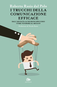 I trucchi della comunicazione efficace. Dall'ascolto ai neuroni specchio, come vendersi al meglio - Librerie.coop