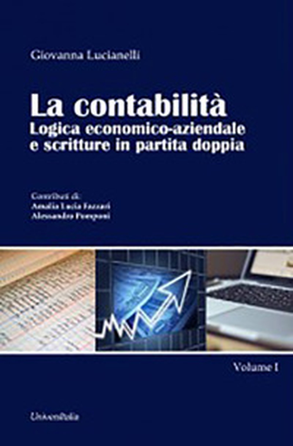 La contabilità. Logica economico-aziendale e scritture in partita doppia - Vol. 1 - Librerie.coop La contabilità. Logica economico-aziendale e scritture in partita doppia - Vol. 1 - Librerie.coop