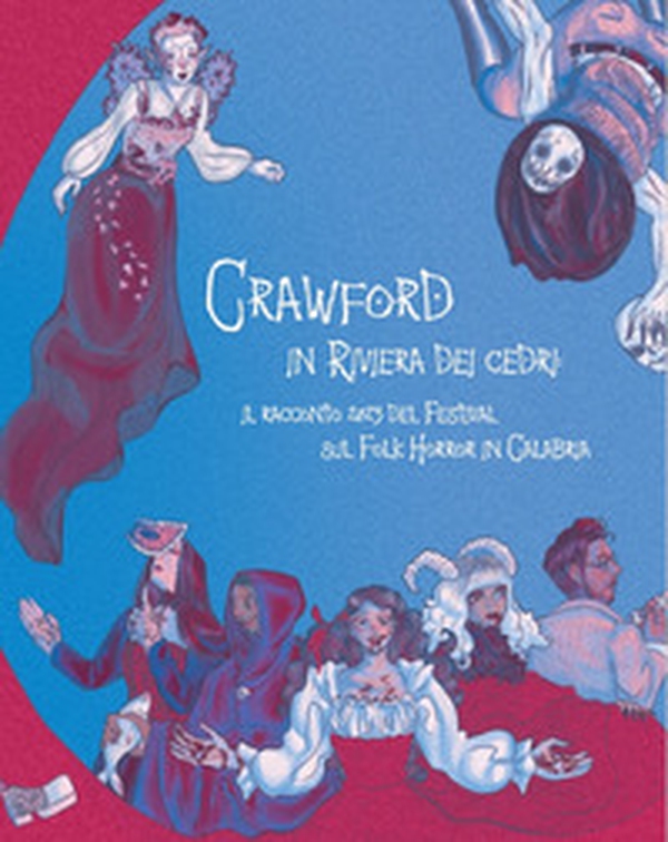 Crawford in Riviera dei cedri. Il racconto 2023 del Festival sul Folk Horror in Calabria - Librerie.coop Crawford in Riviera dei cedri. Il racconto 2023 del Festival sul Folk Horror in Calabria - Librerie.coop