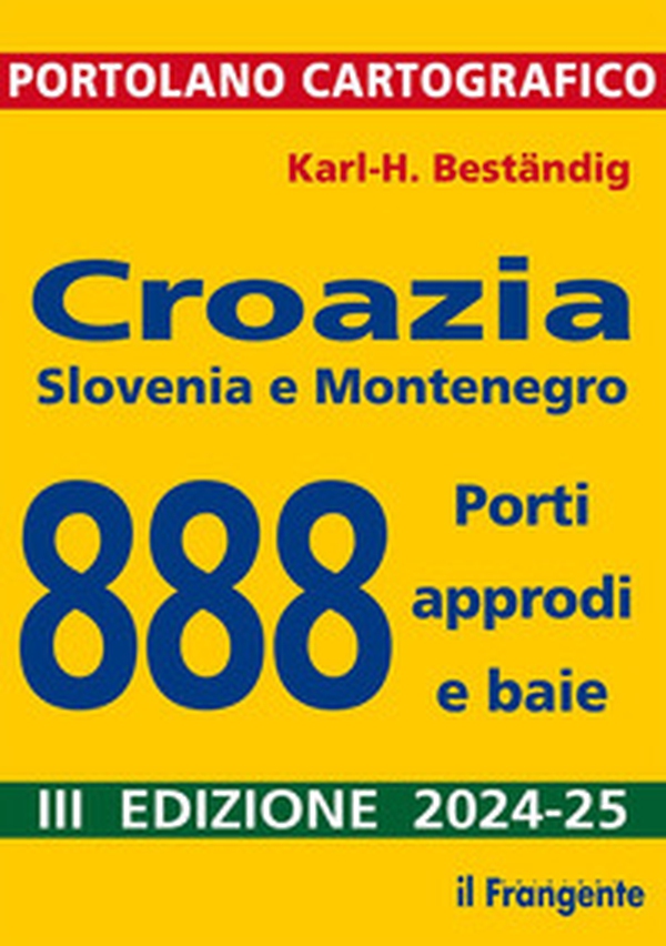 Croazia, Slovenia e Montenegro. 888 porti, approdi e baie - Librerie.coop Croazia, Slovenia e Montenegro. 888 porti, approdi e baie - Librerie.coop