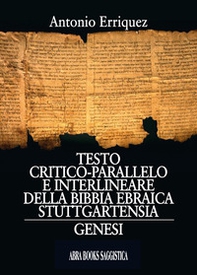 Testo critico-parallelo e interlineare della bibbia ebraica stuttgartensia. Genesi - Librerie.coop