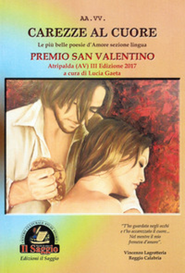 Carezze al cuore. Le più belle poesie d'amore del Premio San Valentino. 3ª edizione - Librerie.coop Carezze al cuore. Le più belle poesie d'amore del Premio San Valentino. 3ª edizione - Librerie.coop