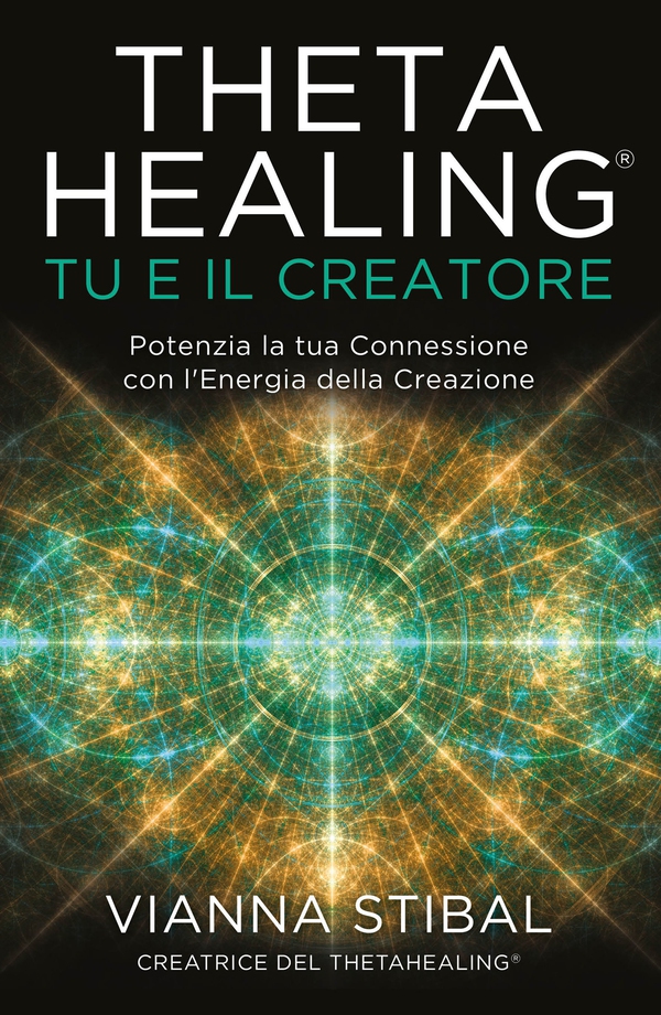 ThetaHealing® Tu e il Creatore - Librerie.coop ThetaHealing® Tu e il Creatore - Librerie.coop
