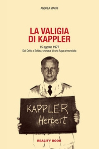 La valigia di Kappler. 15 agosto 1977. Dal Celio a Soltau, cronaca di una fuga annunciata - Librerie.coop