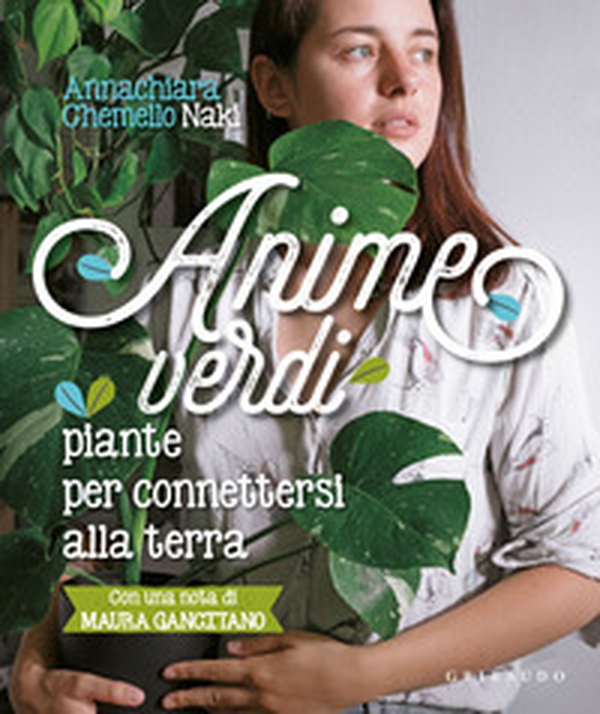 Anime verdi. Piante per connettersi alla terra - Librerie.coop Anime verdi. Piante per connettersi alla terra - Librerie.coop