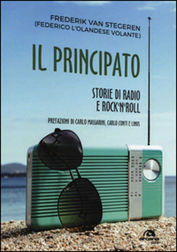 Il Principato. Storie di radio e rock'n'roll a Montecarlo - Librerie.coop Il Principato. Storie di radio e rock'n'roll a Montecarlo - Librerie.coop