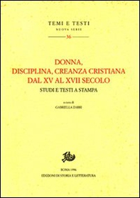 Donna, disciplina, creanza cristiana dal XV al XVII secolo. Studi e testi a stampa - Librerie.coop