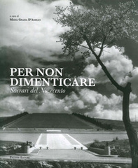 Per non dimenticare. Sacrari del Novecento - Librerie.coop