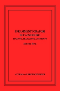 Frammenti oratori di Cassiodoro - Librerie.coop