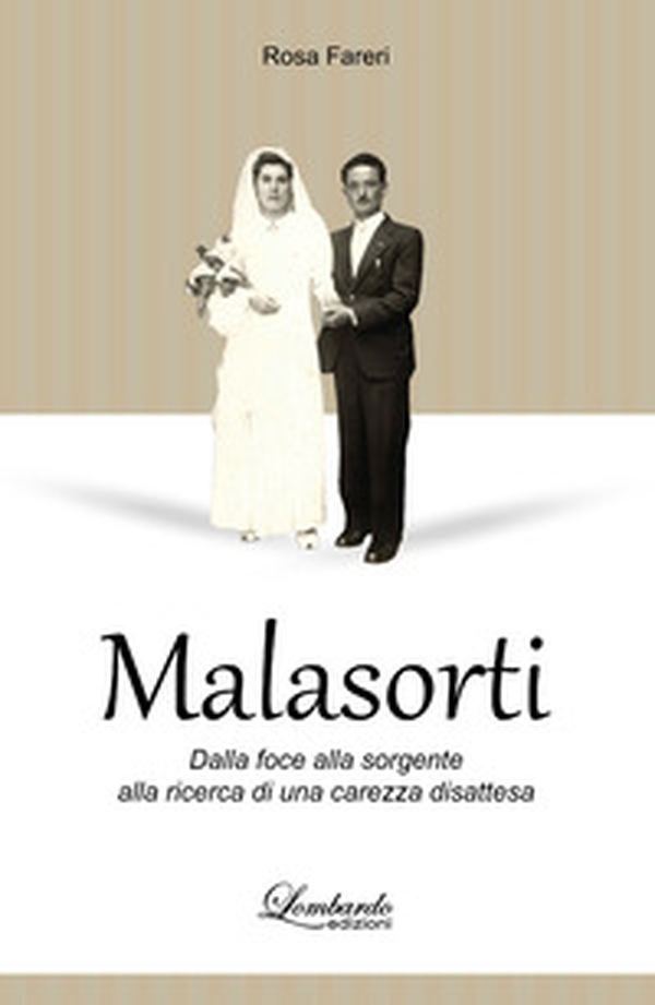 Malasorti. Dalla foce alla sorgente alla ricerca di una carezza disattesa - Librerie.coop Malasorti. Dalla foce alla sorgente alla ricerca di una carezza disattesa - Librerie.coop