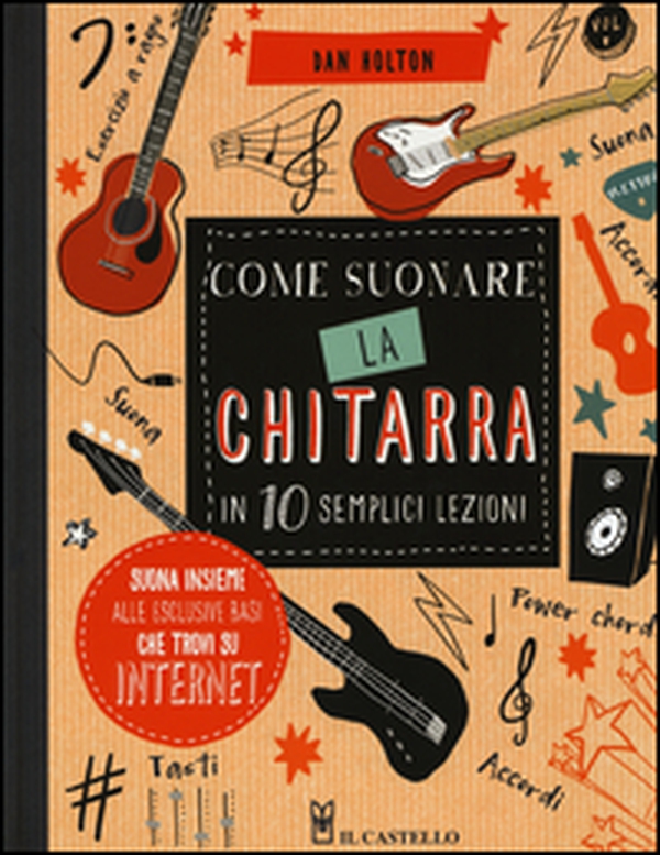 Come suonare la chitarra in 10 semplici lezioni - Librerie.coop Come suonare la chitarra in 10 semplici lezioni - Librerie.coop