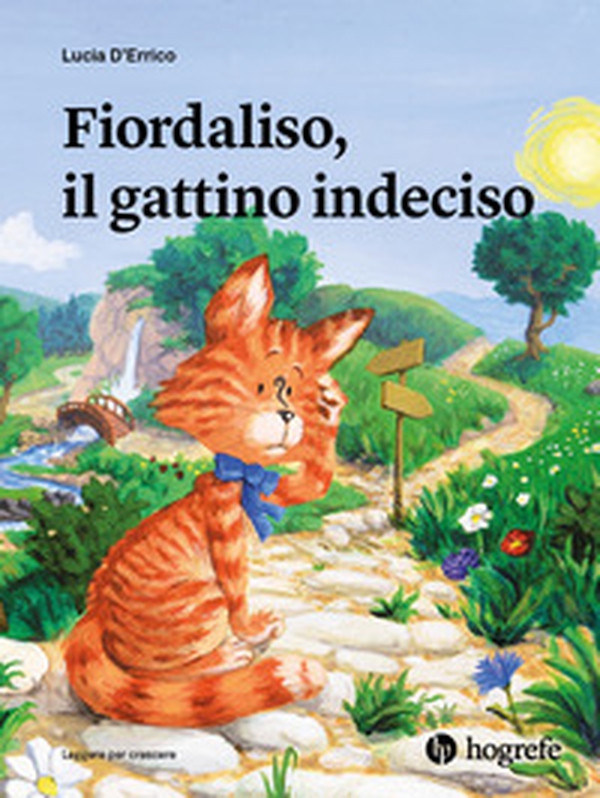 Fiordaliso, il gattino indeciso - Librerie.coop Fiordaliso, il gattino indeciso - Librerie.coop