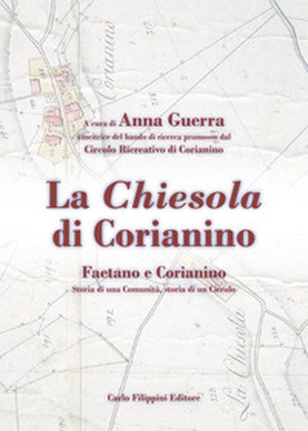 La chiesola di Corianino. Faetano e Corianino. Storia di una comunità, storia di un circolo - Librerie.coop La chiesola di Corianino. Faetano e Corianino. Storia di una comunità, storia di un circolo - Librerie.coop
