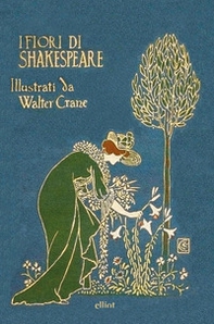 I fiori di Shakespeare. Ediz. italiana e inglese - Librerie.coop