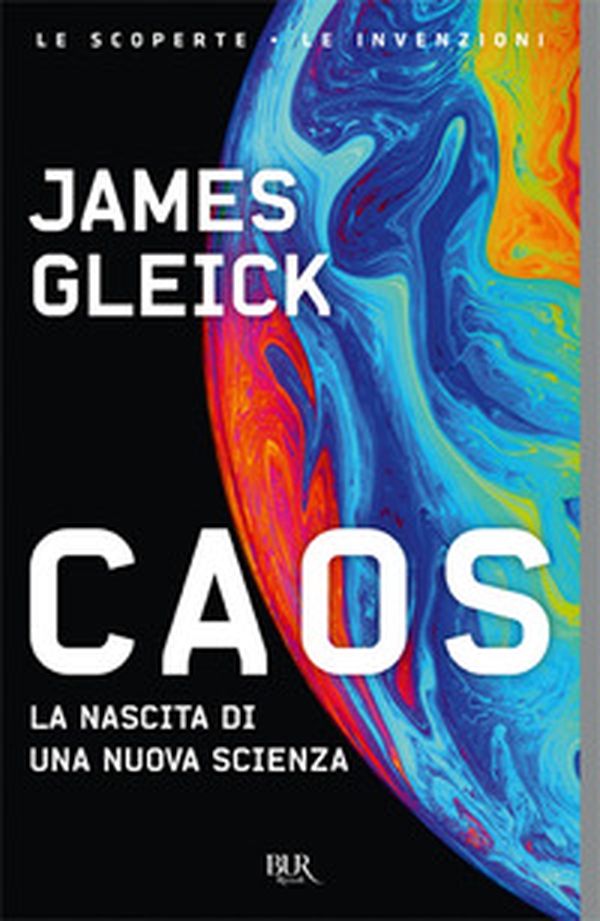 Caos. La nascita di una nuova scienza - Librerie.coop Caos. La nascita di una nuova scienza - Librerie.coop