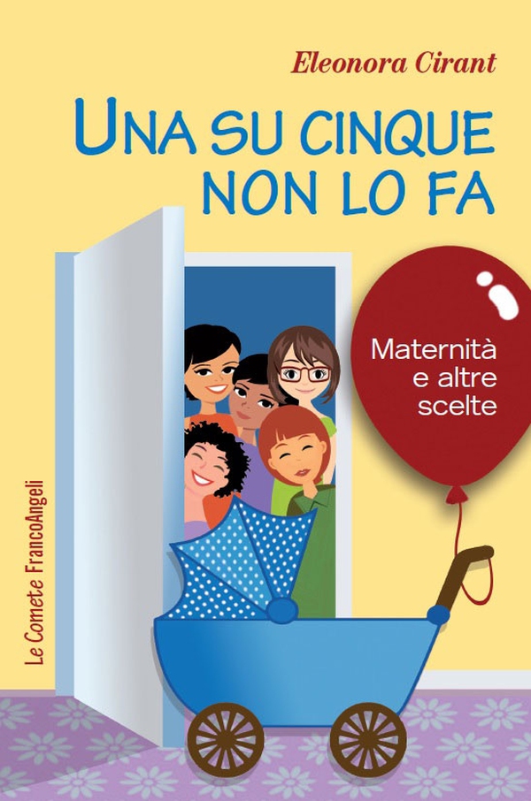 Una su cinque non lo fa. Maternità e altre scelte - Librerie.coop Una su cinque non lo fa. Maternità e altre scelte - Librerie.coop