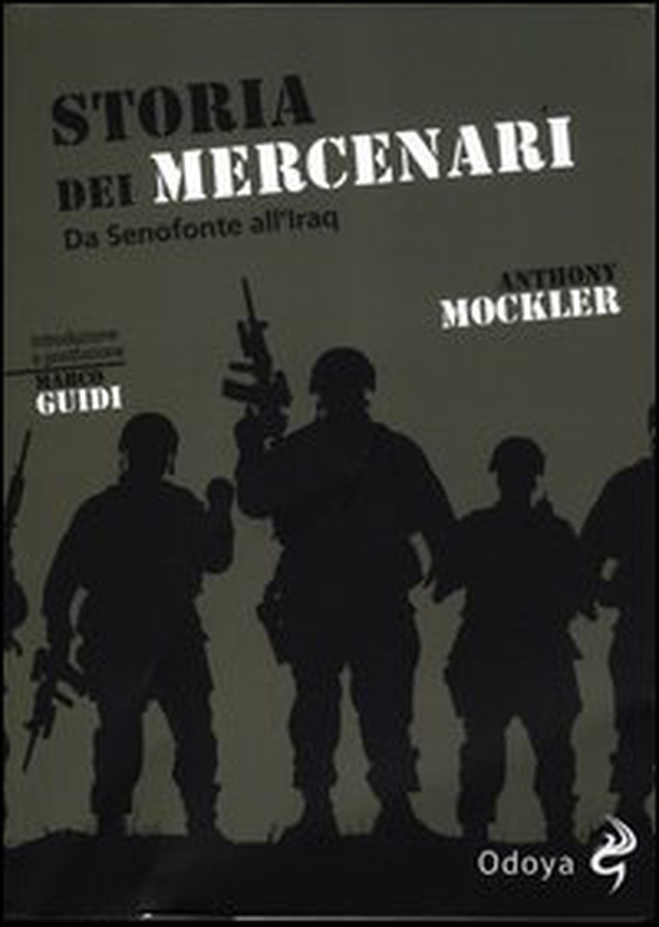 Storia dei mercenari. Da Senofonte all'Iraq - Librerie.coop Storia dei mercenari. Da Senofonte all'Iraq - Librerie.coop
