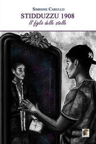 Stidduzzu 1908. Il figlio delle stelle - Librerie.coop