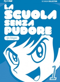 La scuola senza pudore - Vol. 1 - Librerie.coop