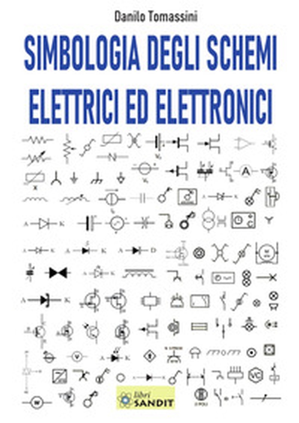 Simbologia degli schemi elettrici ed elettronici - Librerie.coop Simbologia degli schemi elettrici ed elettronici - Librerie.coop