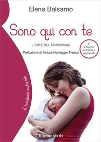 Sono qui con te. L'arte del maternage - Librerie.coop Sono qui con te. L'arte del maternage - Librerie.coop