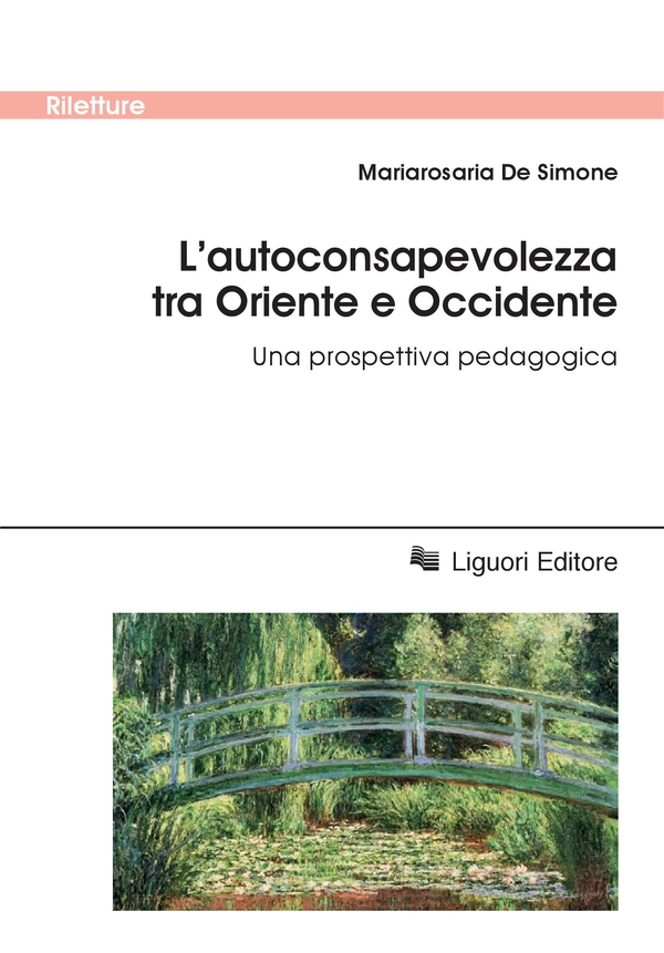 L’autoconsapevolezza tra Oriente e Occidente - Librerie.coop L’autoconsapevolezza tra Oriente e Occidente - Librerie.coop