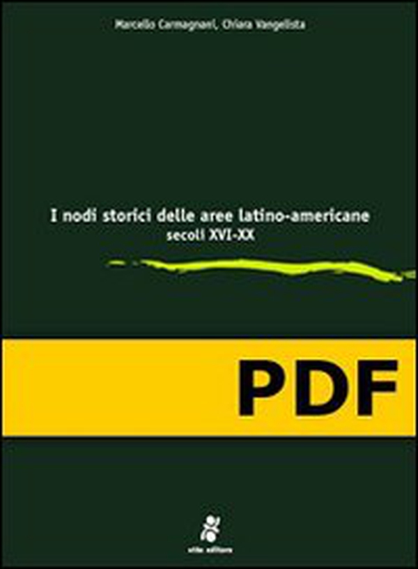 I nodi storici delle aree latino-americane, secoli XVI-XX - Librerie.coop I nodi storici delle aree latino-americane, secoli XVI-XX - Librerie.coop