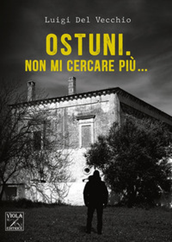 Ostuni. Non mi cercare più... - Librerie.coop