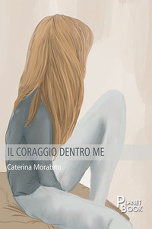 Il coraggio dentro me - Librerie.coop Il coraggio dentro me - Librerie.coop