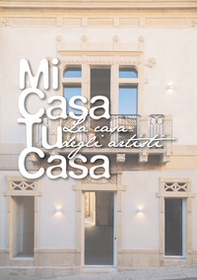 Mi Casa Tu Casa. La casa degli artisti - Librerie.coop