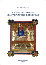 Vie dei pellegrini nell'Appennino bolognese - Librerie.coop