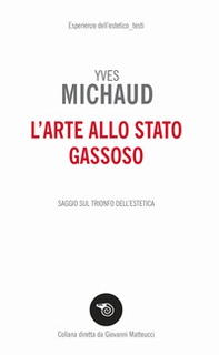 L'arte allo stato gassoso. Saggio sul trionfo dell'estetica - Librerie.coop