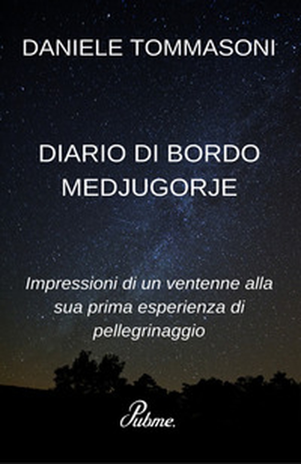 Diario di bordo Medjugorje. Impressioni di un ventenne alla sua prima esperienza di pellegrinaggio - Librerie.coop Diario di bordo Medjugorje. Impressioni di un ventenne alla sua prima esperienza di pellegrinaggio - Librerie.coop