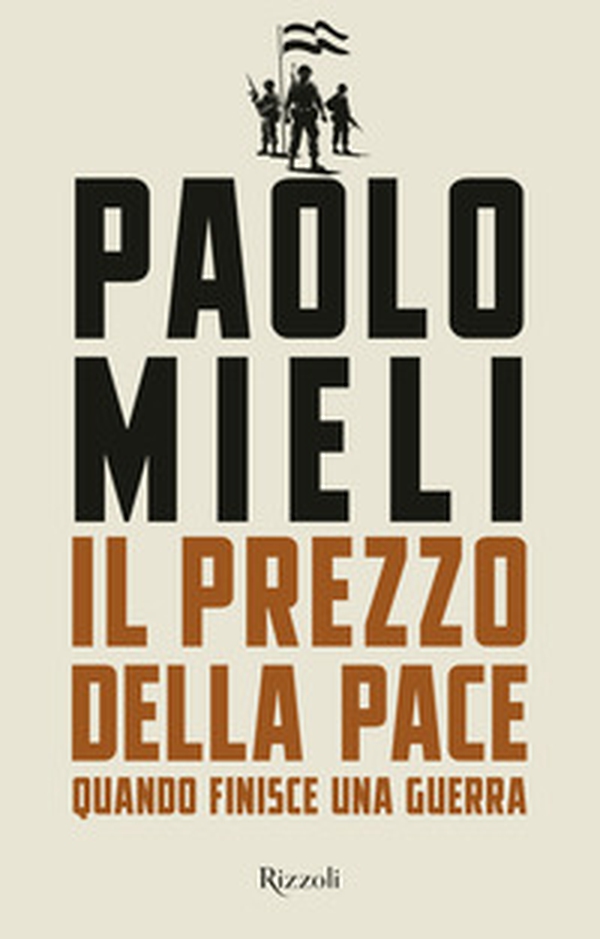 Il prezzo della pace. Quando finisce una guerra - Librerie.coop Il prezzo della pace. Quando finisce una guerra - Librerie.coop