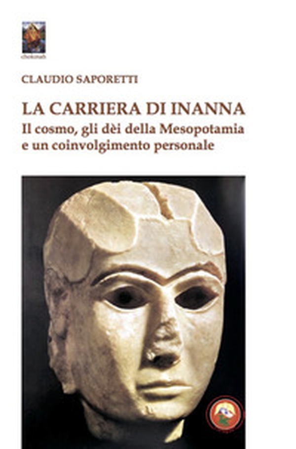 La carriera di Inanna. Il cosmo, gli dei della Mesopotamia e un coinvolgimento personale - Librerie.coop La carriera di Inanna. Il cosmo, gli dei della Mesopotamia e un coinvolgimento personale - Librerie.coop