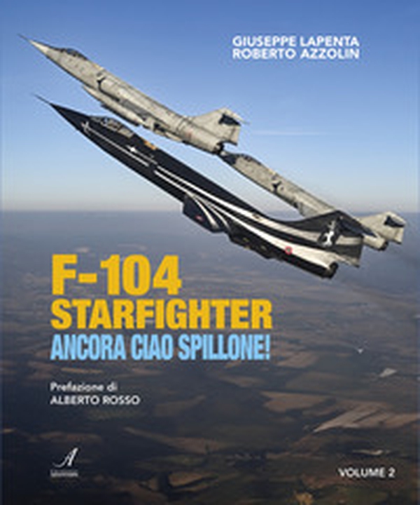 F104 Starfighter. Ancora ciao Spillone! - Librerie.coop F104 Starfighter. Ancora ciao Spillone! - Librerie.coop