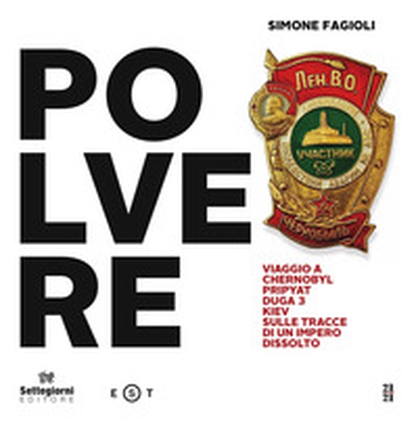 Polvere. Viaggio a Chernobyl, Pripyat, Duga 3, Kiev. Sulle tracce di un impero dissolto - Librerie.coop Polvere. Viaggio a Chernobyl, Pripyat, Duga 3, Kiev. Sulle tracce di un impero dissolto - Librerie.coop