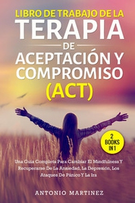 Libro de Trabajo de la terapia de aceptaciun y compromiso (ACT) - Librerie.coop