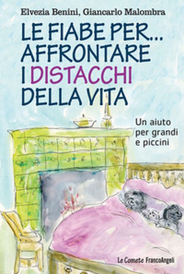 Le fiabe per... affrontare i distacchi della vita. Un aiuto per grandi e piccini - Librerie.coop Le fiabe per... affrontare i distacchi della vita. Un aiuto per grandi e piccini - Librerie.coop