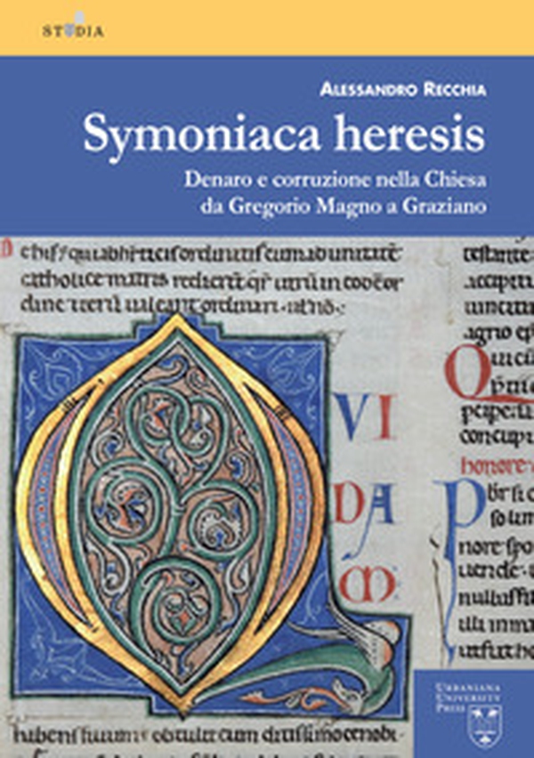 Symoniaca heresis. Denaro e corruzione nella Chiesa da Gregorio Magno a Graziano - Librerie.coop Symoniaca heresis. Denaro e corruzione nella Chiesa da Gregorio Magno a Graziano - Librerie.coop