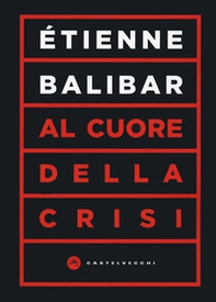 Al cuore della crisi - Librerie.coop Al cuore della crisi - Librerie.coop