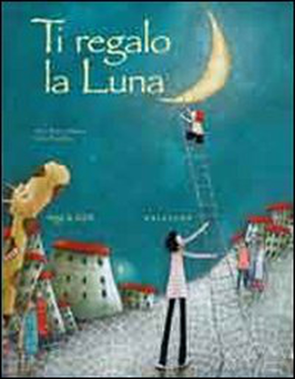 Ti regalo la luna - Librerie.coop Ti regalo la luna - Librerie.coop